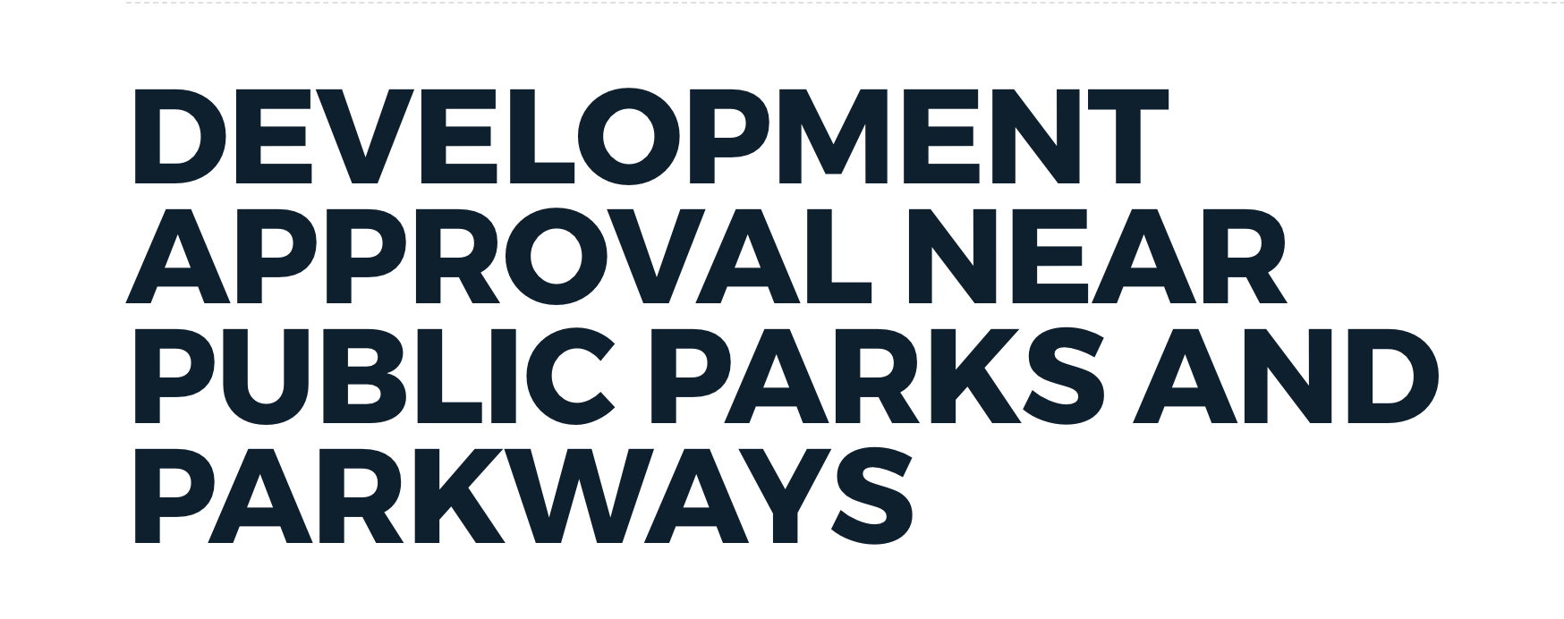 QUESTIONS RE: Development Approval Near Public Parks And Parkways
