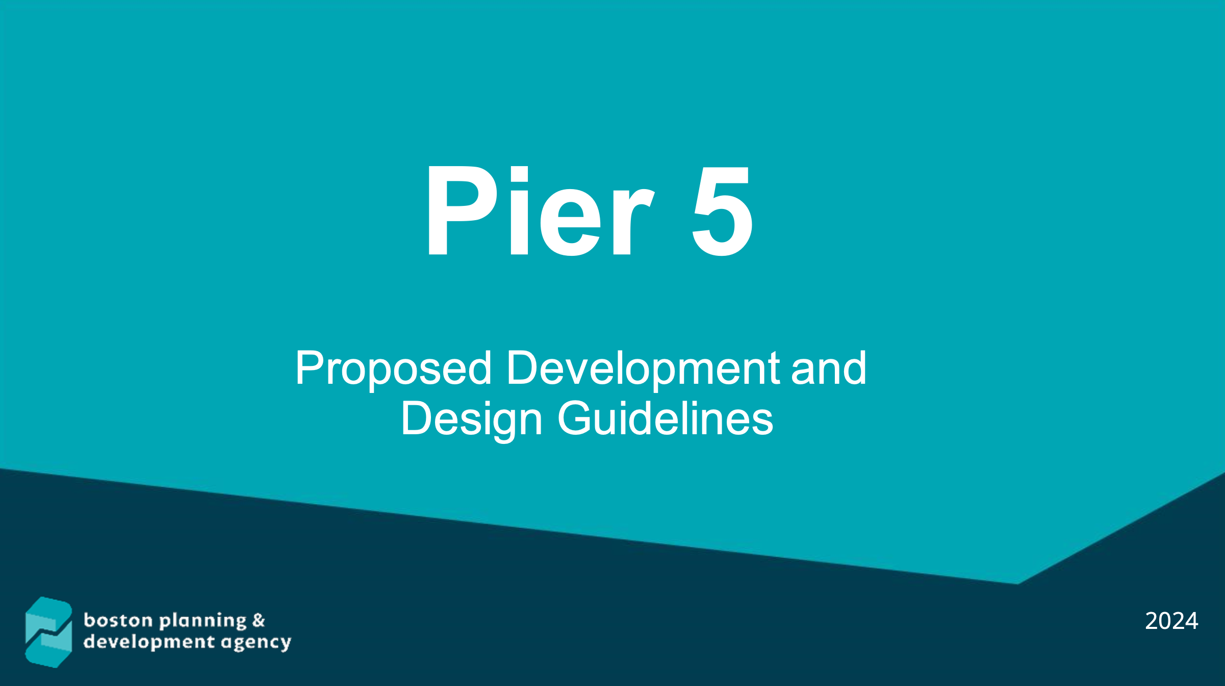 Pier-5 Community Meeting Presentation Proposed Development and Design Guidelines