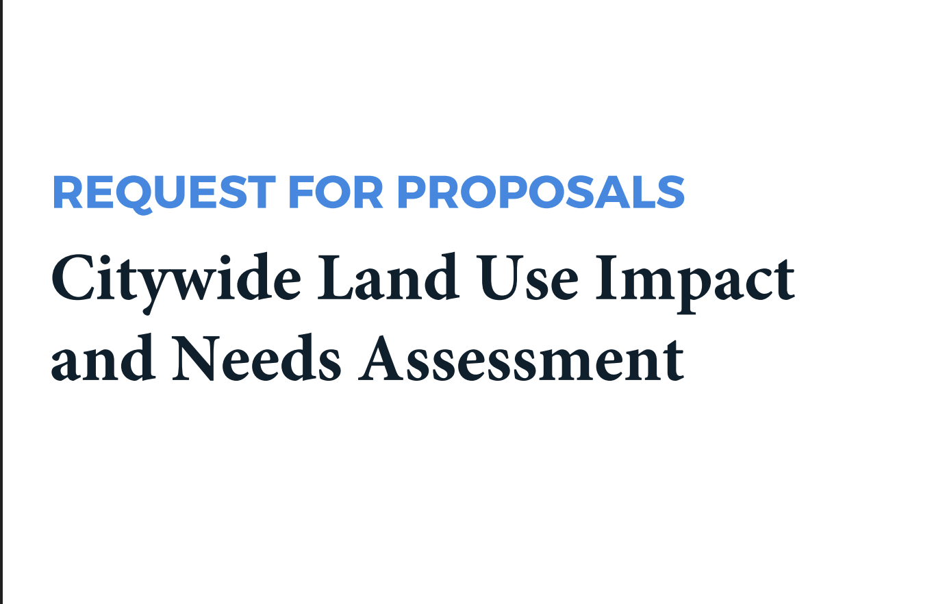 REQUEST FOR PROPOSALS Citywide Land Use Impact and Needs Assessment – Sept 2025