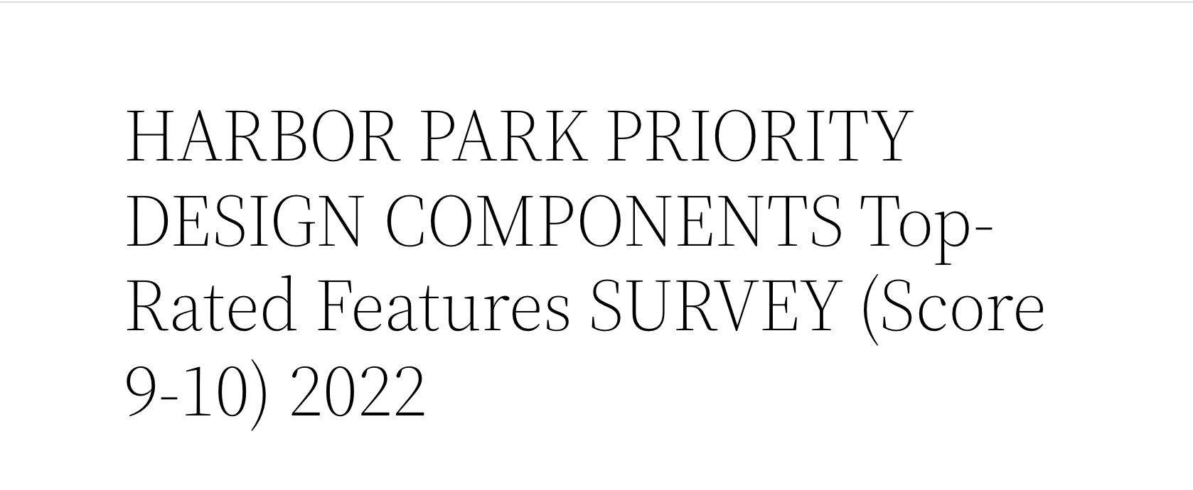 HARBOR PARK PRIORITY DESIGN COMPONENTS Top-Rated Features SURVEY  2022